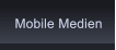 Mobile Medien Mobile Medien