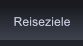 Reiseziele Reiseziele