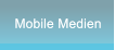 Mobile Medien Mobile Medien
