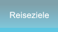 Reiseziele Reiseziele